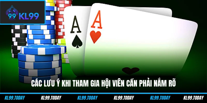 Các lưu ý khi tham gia hội viên cần phải nắm rõ