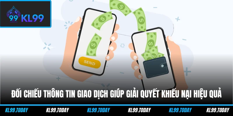 Đối chiếu thông tin giao dịch giúp giải quyết khiếu nại hiệu quả