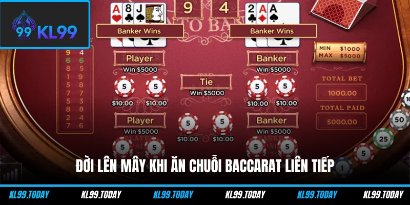 Đời lên mây khi ăn chuỗi baccarat liên tiếp