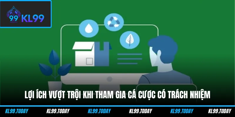 Lợi ích vượt trội khi tham gia cá cược có trách nhiệm