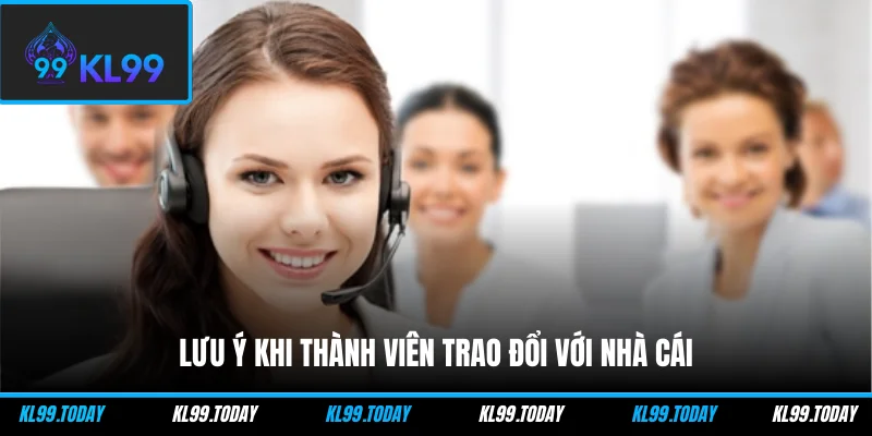Lưu ý khi thành viên trao đổi với nhà cái