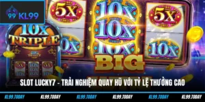 Slot Lucky7 – Trải nghiệm quay hũ với tỷ lệ thưởng cao