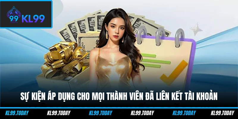 Sự kiện áp dụng cho mọi thành viên đã liên kết tài khoản