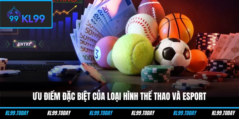 Ưu điểm đặc biệt của loại hình thể thao và Esport